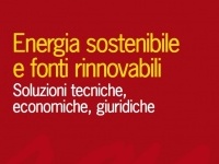 Editoria e software: Energia sostenibile e fonti rinnovabili - Un volume aggiornato sul tema delle Fer analizzato sotto il profilo tecnico, economico e giuridico